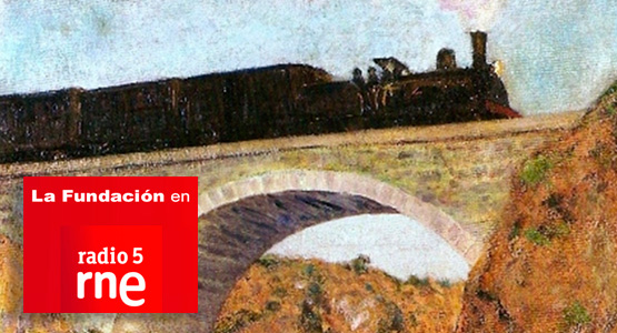 La Fundacin en Radio 5: Arte y Ferrocarril