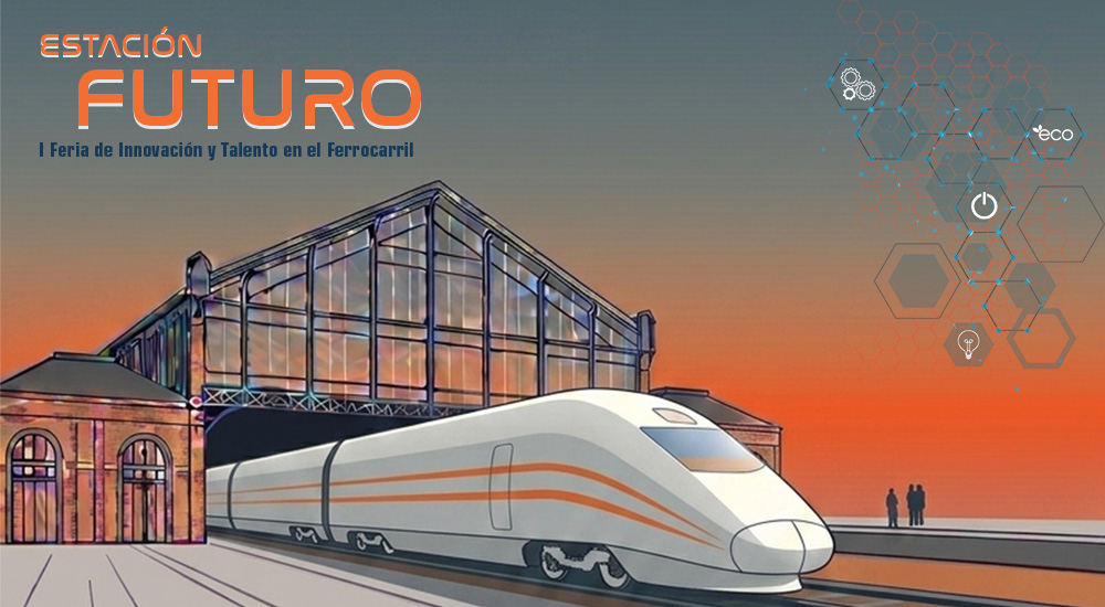 'Estación Futuro': la primera feria de innovación y talento en el ferrocarril