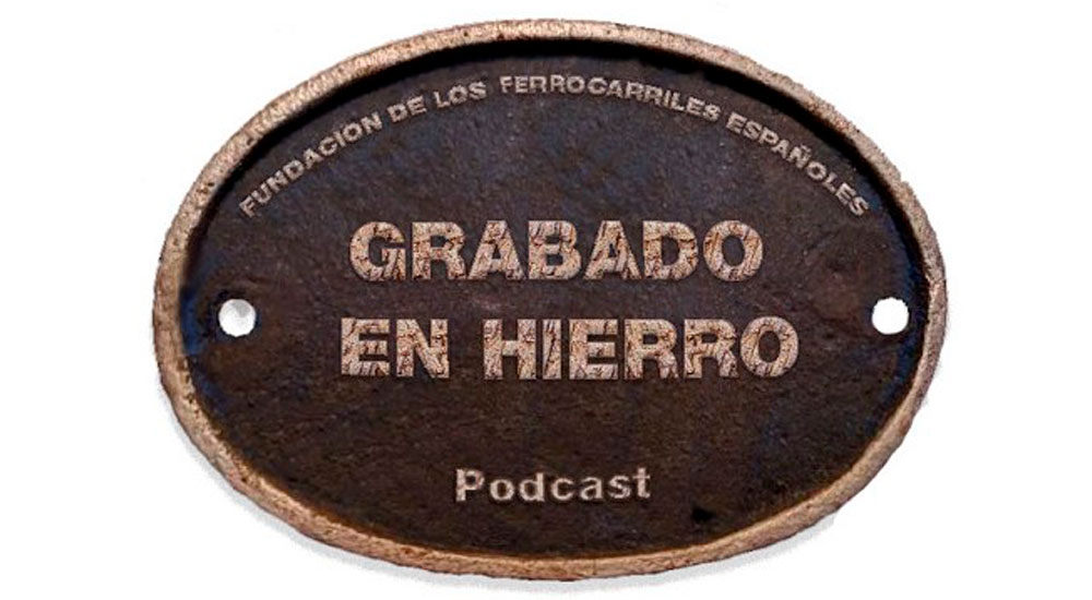Grabado en hierro: nuevo proyecto audiovisual de la Fundacin para la promocin de la cultura ferroviaria