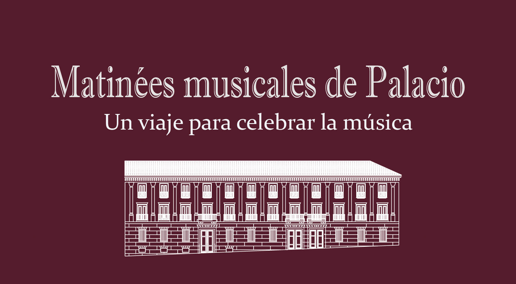 Vuelven las Matines musicales de Palacio!