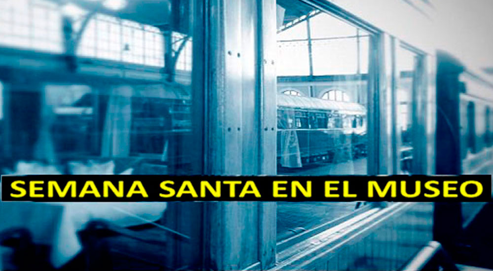 Los museos del Ferrocarril de Madrid y Catalua ofrecen una variada oferta cultural para Semana Santa