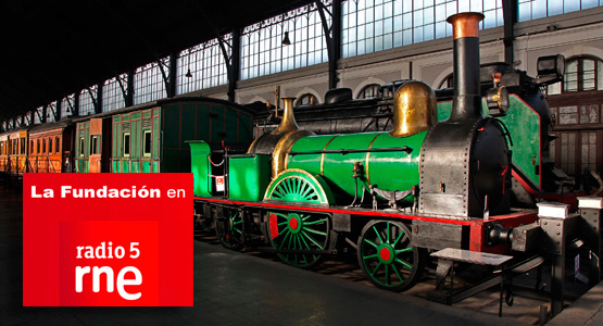 La Fundacin en Radio 5: Museo del Ferrocarril de Madrid