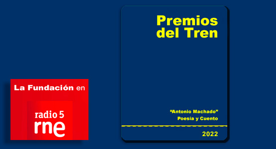 La Fundacin en Radio 5: Premios del Tren 'Antonio Machado'